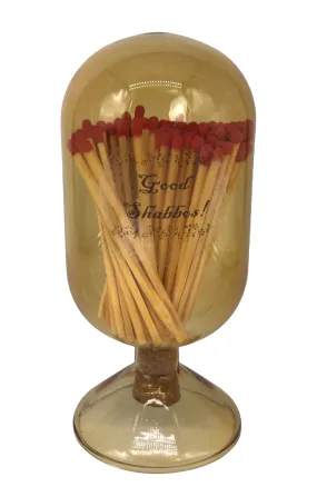 Glass Match Cloche-Champagne-"Good Shabbos