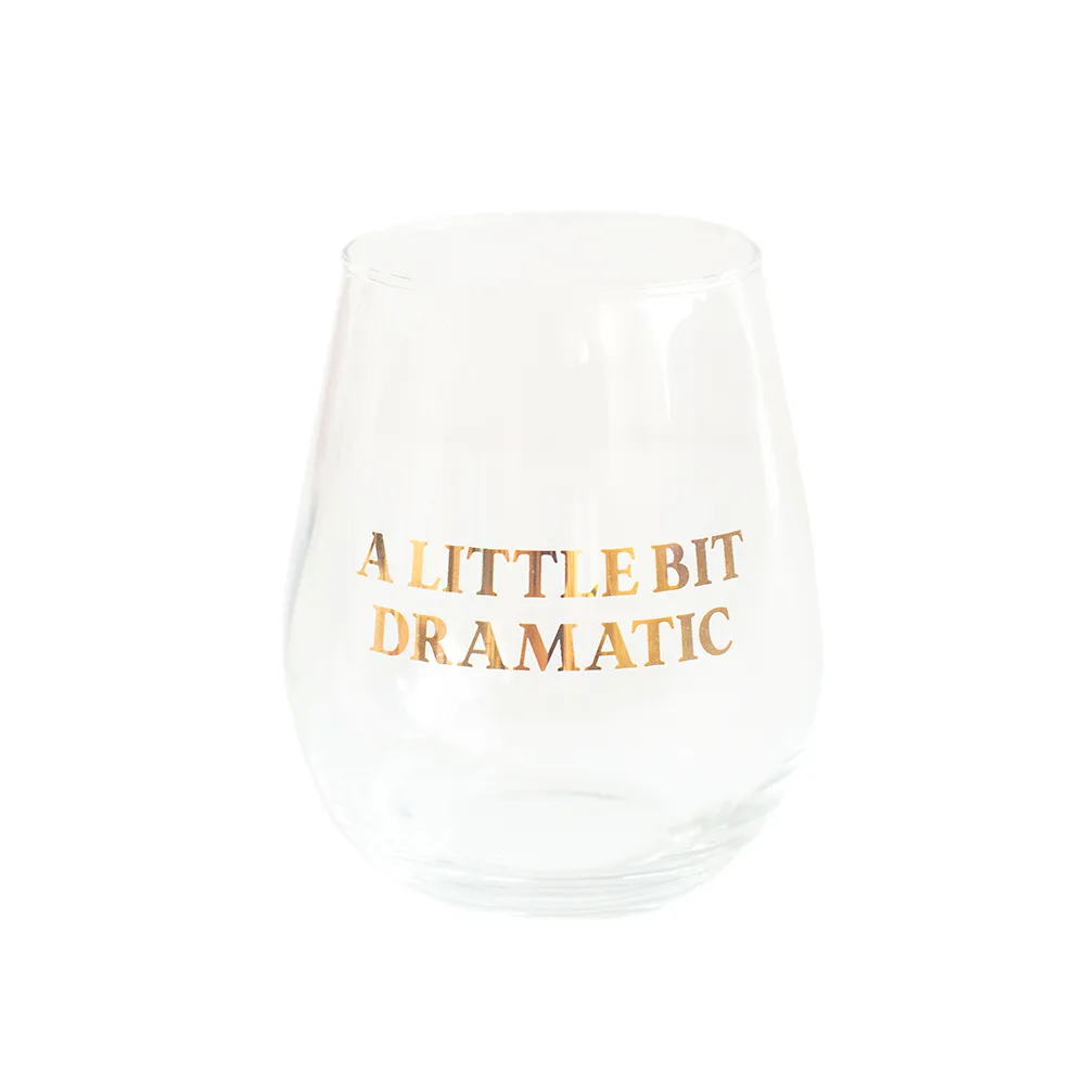 "A Little Bit Dramatic" Witty Wine Glass