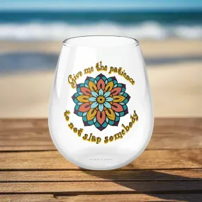 "Patience" Stemless Wine Glass