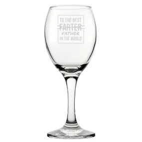 To The Best Farter In The World - Engraved Novelty Wine Glass